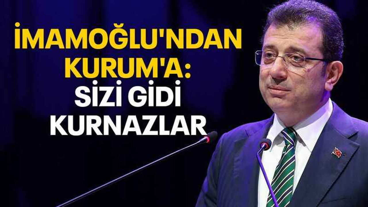 İmamoğlu'ndan Kurum'a: Sizi gidi kurnazlar